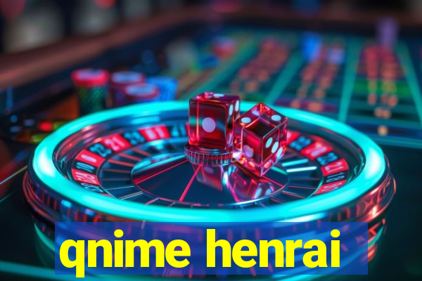 qnime henrai